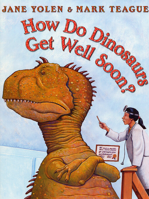 Title details for How Do Dinosaurs Get Well Soon? by Jane Yolen - Wait list